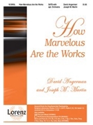 How Marvelous Are The Works by Martin and Angerman for SATB