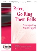 Peter Go Ring Them Bells by - Hayes Mark - for SAB