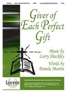 Giver Of Each Perfect Gift by Shackley Larry for SATB