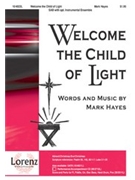 Welcome The Child Of Light by Hayes Mark for SAB and Piano