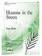 Hosanna In The Streets by Choplin Pepper for SATB