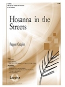 Hosanna In The Streets by Choplin Pepper for SAB and Piano