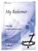 My Redeemer by Berry Cindy for SATB
