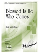 Blessed Is He Who Comes by Mayo Becki Slagle for SATB