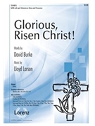 Glorious Risen Christ by Larson Lloyd for SATB