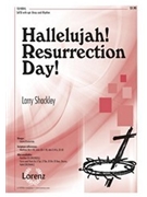 Hallelujah Resurrection Day by Shackley Larry for SATB