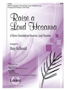 Raise A Loud Hosanna Concertato On Hosanna Loud Hosanna by - McDonald Mary - for SATB