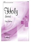 Holy (Sanctus) by Courtney Craig for SATB
