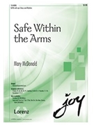 Safe Within The Arms by McDonald Mary for SATB