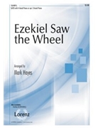 Ezekiel Saw The Wheel by - Hayes Mark - for SATB