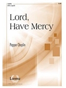Lord Have Mercy by Choplin Pepper for SATB a cappella