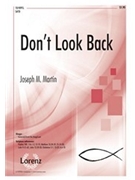 Don't Look Back by Martin Joseph M for SATB