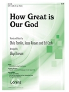 How Great Is Our God by Tomlin Chris - Larson Lloyd - for SATB