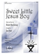 Sweet Little Jesus Boy by MacGimsey Robert - Hart Don - for SATB