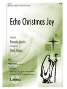 Echo Christmas Joy by Hayes Mark - Hayes Mark - for SAB and Piano
