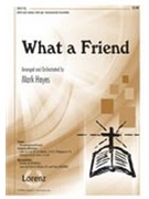 What A Friend by - Hayes Mark - for SATB