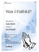 Was I Faithful by Hamlin Carolyn - McDonald Mary - for SATB