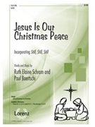 Jesus Is Our Christmas Peace by Schram Ruth Elaine for SATB