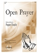 Open Prayer by Choplin Pepper for SATB