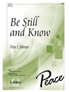 Be Still & Know by Johnson Victor C for SATB