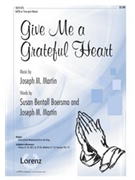 Give Me A Grateful Heart by Martin Joseph M for SATB
