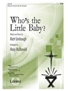 Who's The Little Baby by Limbaugh Matt - McDonald Mary - for Unison/2-Part