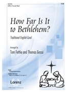 How Far Is It To Bethlehem by - Fettke and Grassi - for SATB