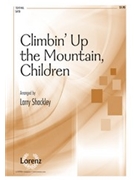 Climbin' Up The Mountain Children by - Shackley Larry - for SATB