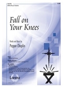 Fall On Your Knees by Choplin Pepper for SATB