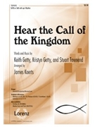 Hear The Call Of The Kingdom by Getty and Townend - Koerts James - for SATB