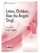 Listen Children Hear The Angels Sing by Johnson Victor C for SATB
