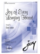 Joy Of Every Longing Heart by - Larson Lloyd - for SATB