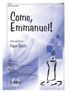 Come Emmanuel by Choplin Pepper for SAB