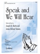 Speak And We Will Hear by Martin and Stevens for SATB (Opt 2 Pt Mix)