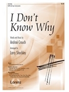I Don't Know Why by Crouch Andrae - Shackley Larry - for SATB