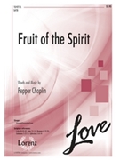 Fruit Of The Spirit by Choplin Pepper for SATB