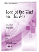 Lord Of The Wind And The Sea by Larson Lloyd for SATB