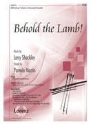 Behold The Lamb by Shackley Larry for SATB