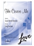 He Covers Me by Courtney Craig for SATB
