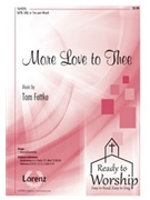 More Love To Thee by Fettke Tom for SATB