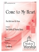 Come To My Heart by - Fettke and Grassi - for SATB