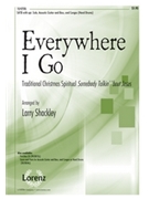 Everywhere I Go by - Shackley Larry - for SATB