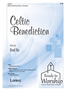 Celtic Benediction by Nix Brad for SATB