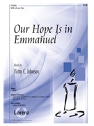 Our Hope Is In Emmanuel by Johnson Victor C for SATB