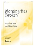 Morning Has Broken by - Larson Lloyd - for SATB