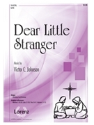 Dear Little Stranger by Johnson Victor C for SATB