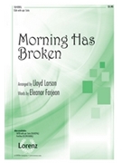 Morning Has Broken by - Larson Lloyd - for SSA