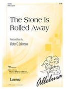 Stone Is Rolled Away by Johnson Victor C for SATB