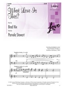 What Love Is This by Nix Brad for SATB