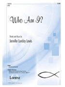 Who Am I by Lewis Jennifer for SATB
